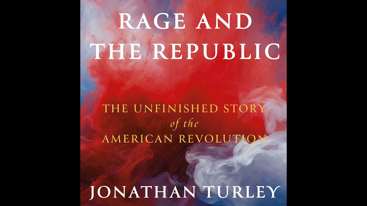 Episode 944: America 250 – Jonathan Turley on “Rage and the Republic”