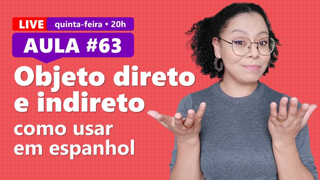 [AULA 63] - Como usar OBJETO DIRETO e INDIRETO em espanhol | Espanhol Dinâmico