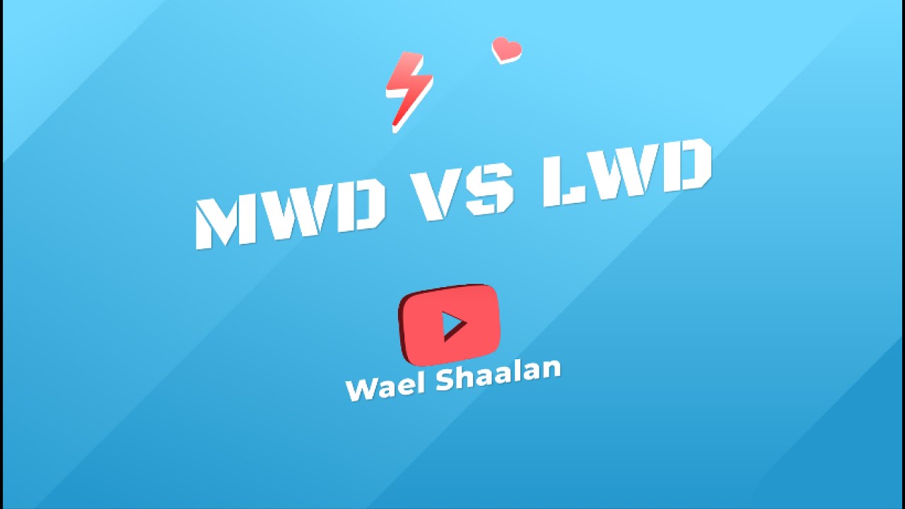 MWD VS. LWD  session 5