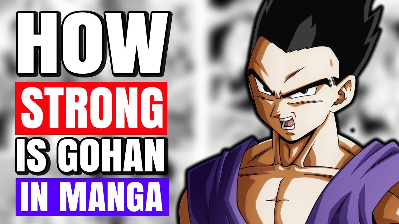 How STRONG is GOHAN in the MANGA in 2021? FULL ANALYSIS with Saiyan Scholar