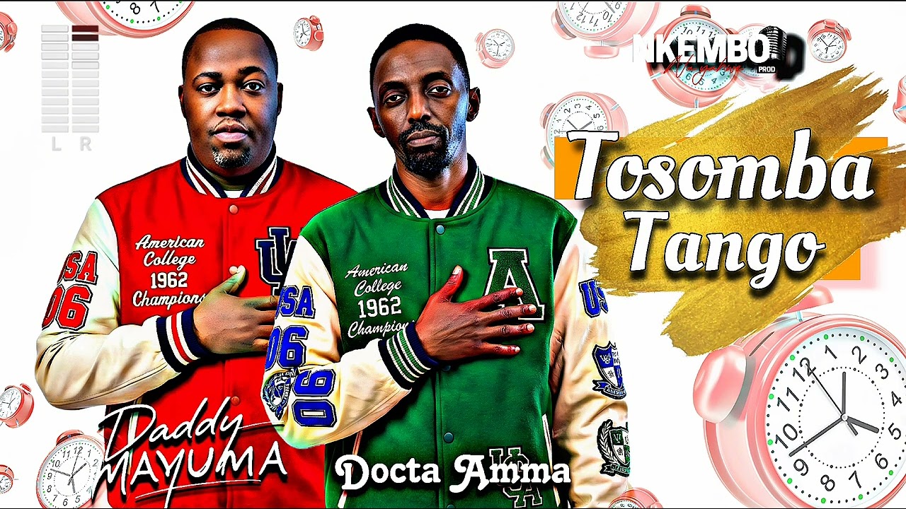 DADDY MAYUMA - TOSOMBA TANGO - FEAT. DOCTA AMMA 