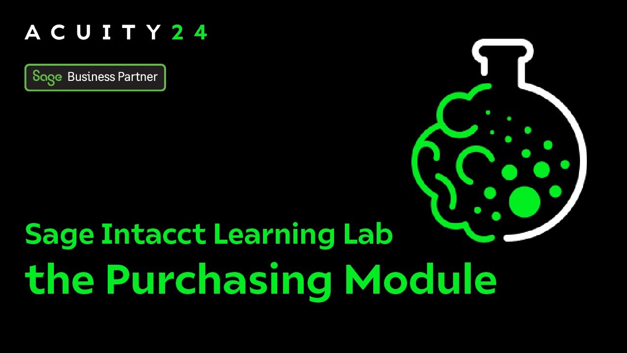 Learning Lab - How to get the most out of the Purchasing Module in Sage Intacct