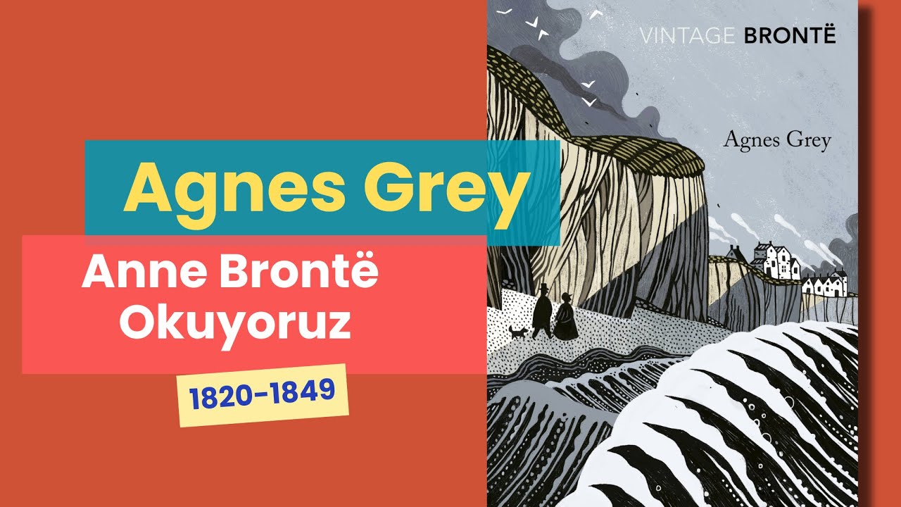 Anne Brontë Okuyoruz: Agnes Grey
