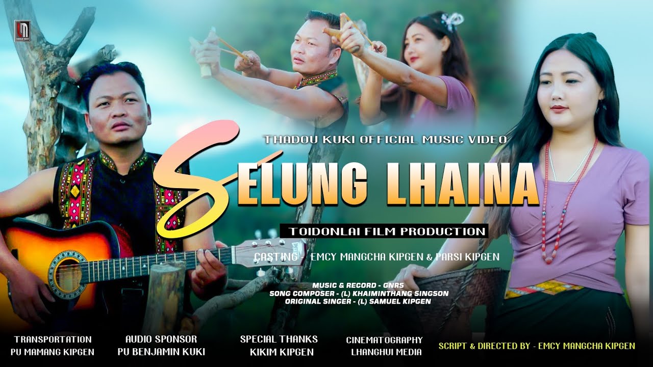 Thadou - Kuki Official Music Video|| SELUNG LHAINA || Toidonlai Film Production