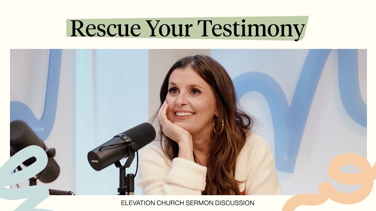 Highlights | Rescue Your Testimony | Elevation Church Sermon Discussion | Holly Furtick
