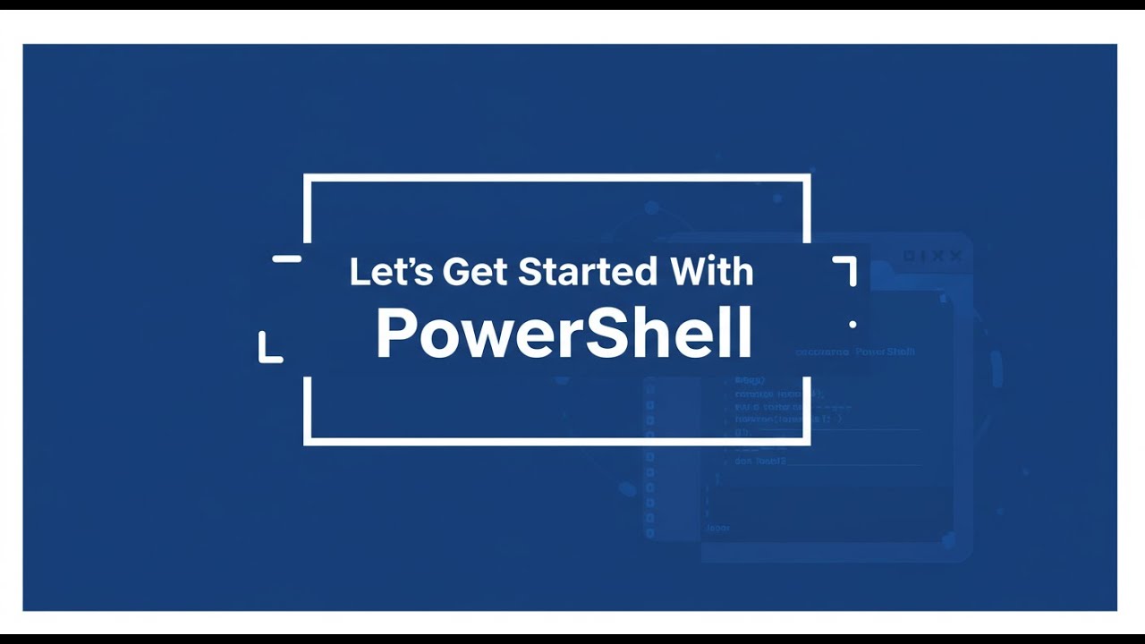 Lets Get Started With Powershell