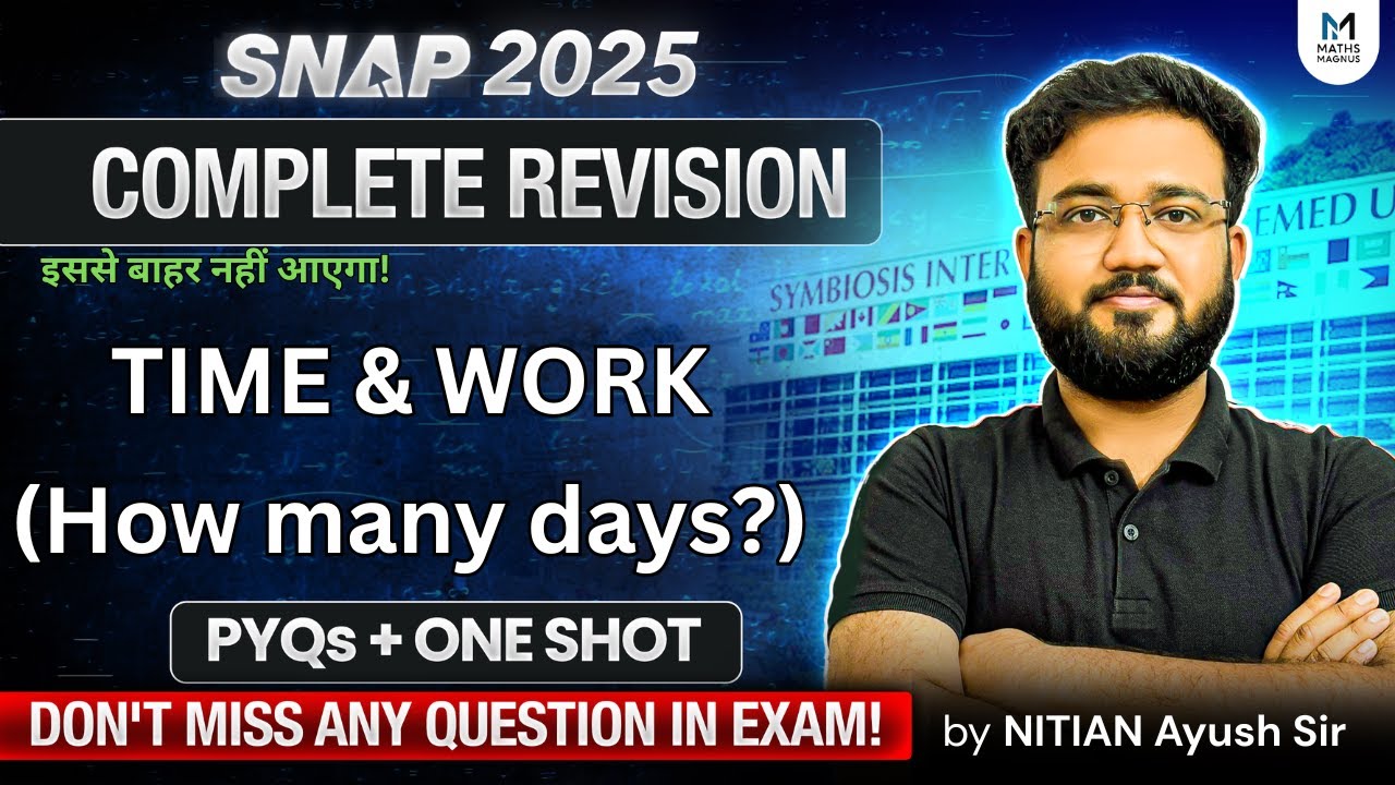 SNAP 2025: Time and Work for 99%ile | Must Watch before SNAP 3 | Ayush Sir