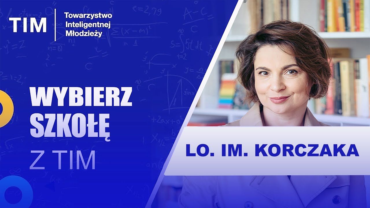 Wybierz Liceum z TIM: Korczakowskie Liceum Ogólnokształcące