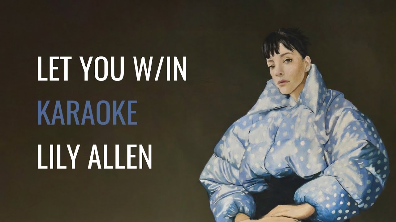 Let You W/In - Karaoke From Lily Allen