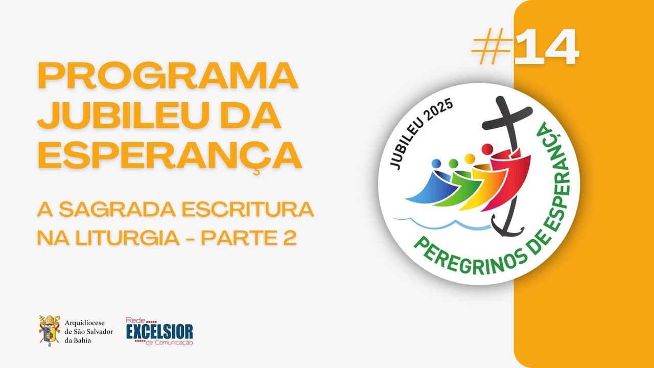 PROGRAMA JUBILEU DA ESPERANÇA - A Sagrada Escritura na Liturgia (parte 2) | EP #14