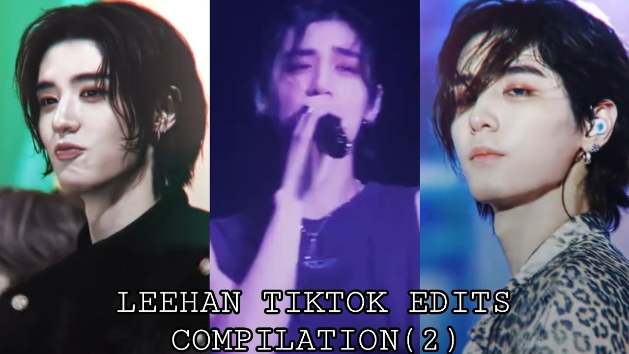 LEEHAN TIKTOK EDITS COMPILATION (2)