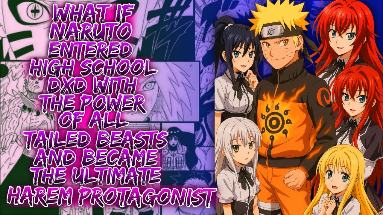 What If Naruto Entered HighSchool DxD with All Tailed Beast Power and Became the Ultimate Harem King