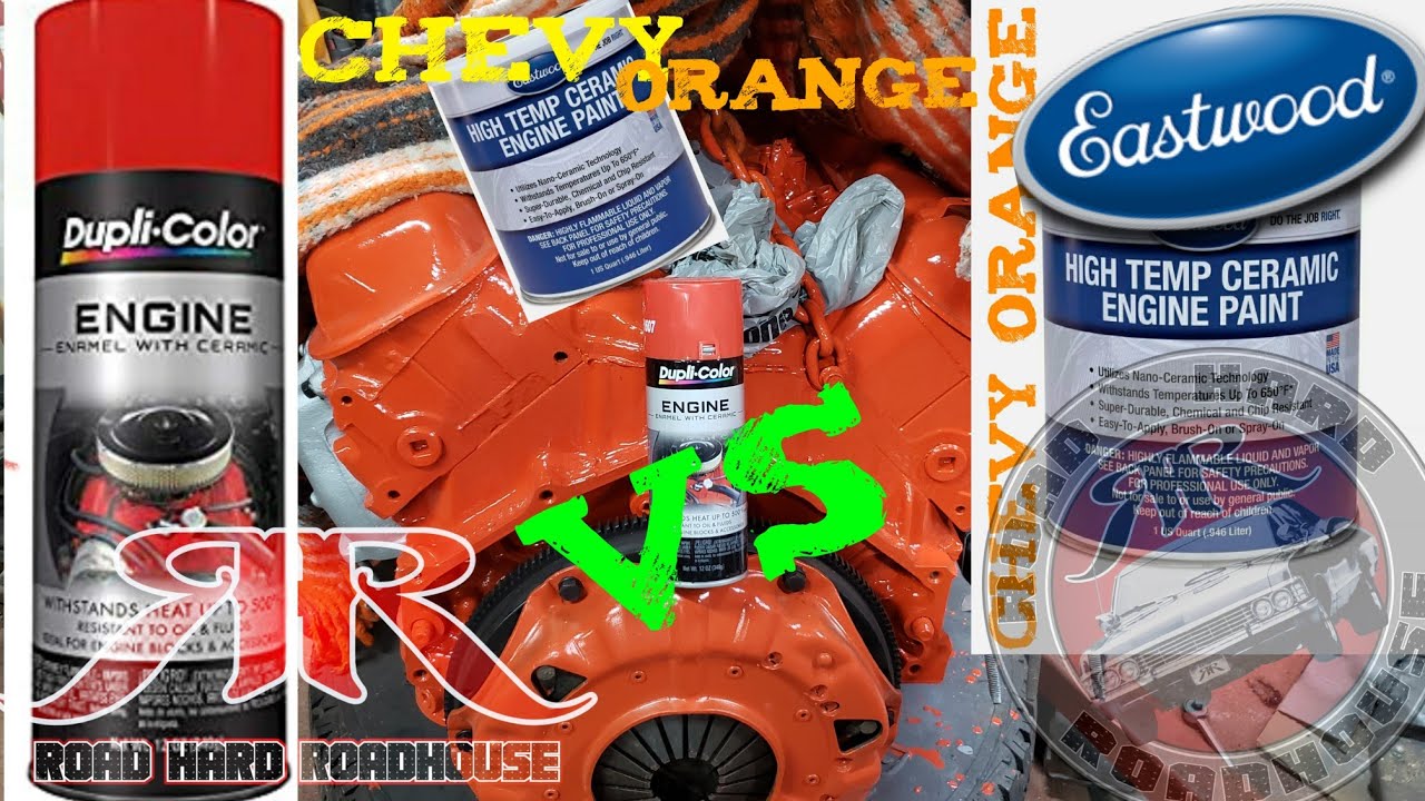 EASTWOOD CERAMIC ENGINE PAINT VS DUPLI-COLOR ENGINE PAINT IN CHEVY ORANGE