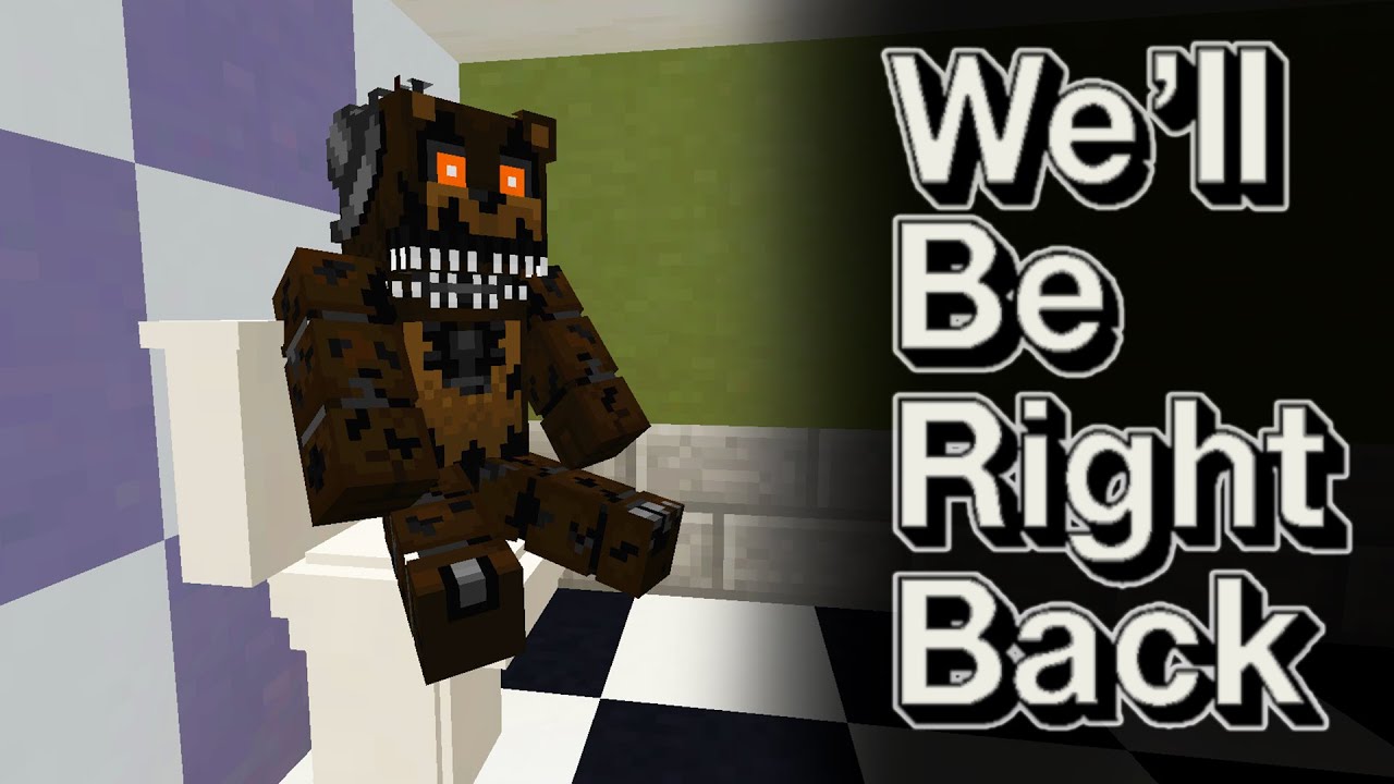 Minecraft: We'll be right back FNAF - mad Freddy