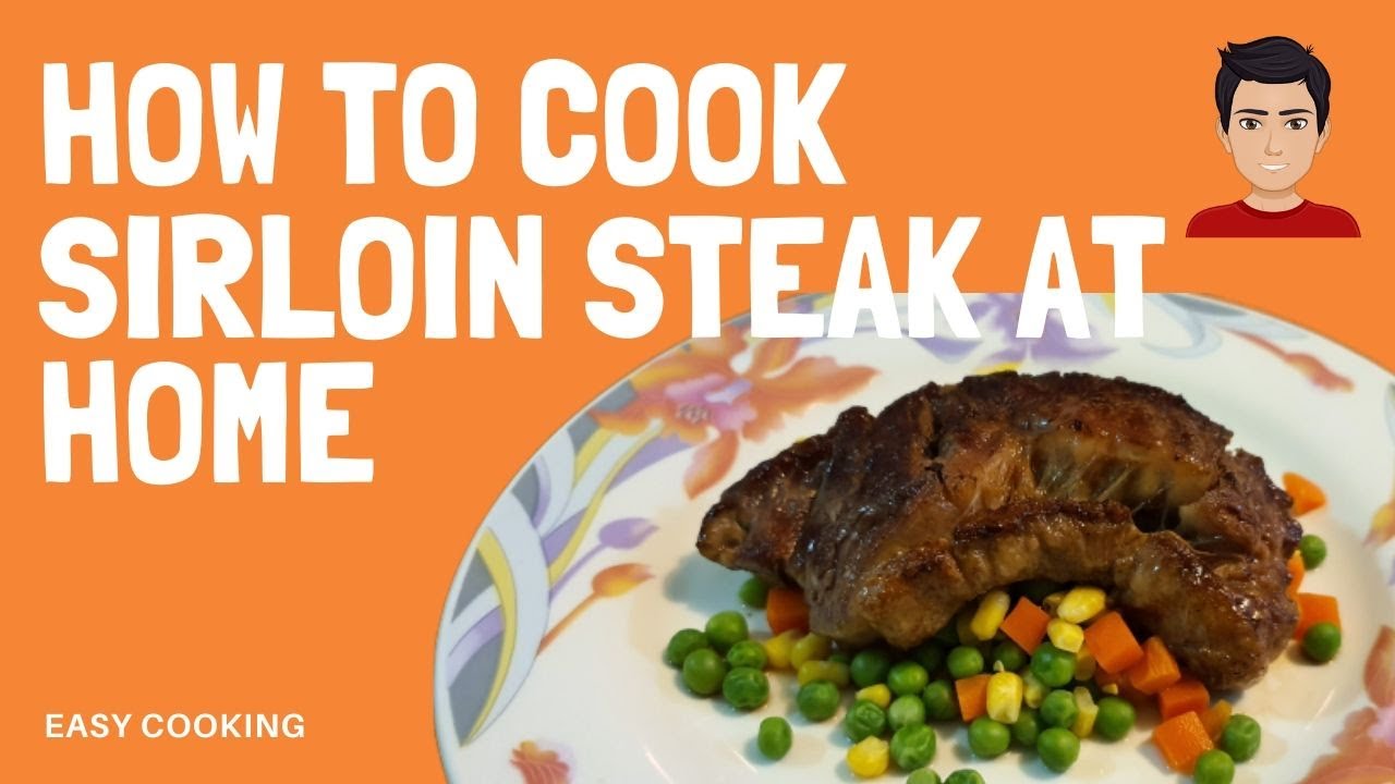 How To Cook Sirloin Steak | Cooking Sirloin Steak With A Pan