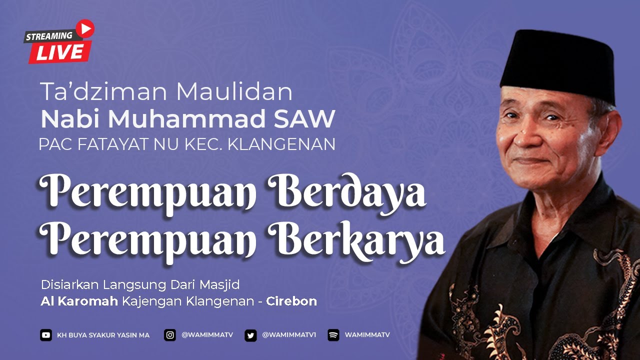 🔴Live Buya Syakur - Perempuan Berdaya Perempuan Berkarya | PAC FATAYAT NU Klangenan Cirebon