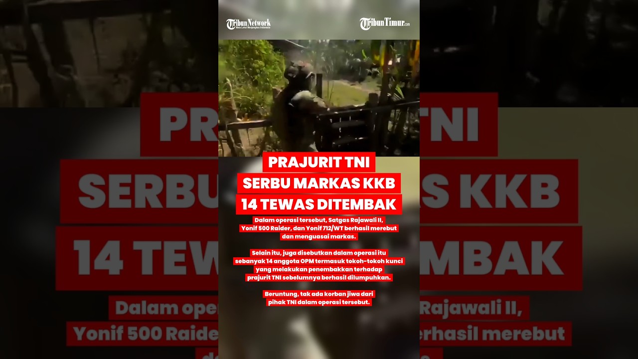 PECAH! MARKAS KKB DIKEPUNG DAN DISERBU PRAJURIT TNI, 14 KKB TEWAS DITEMBAK