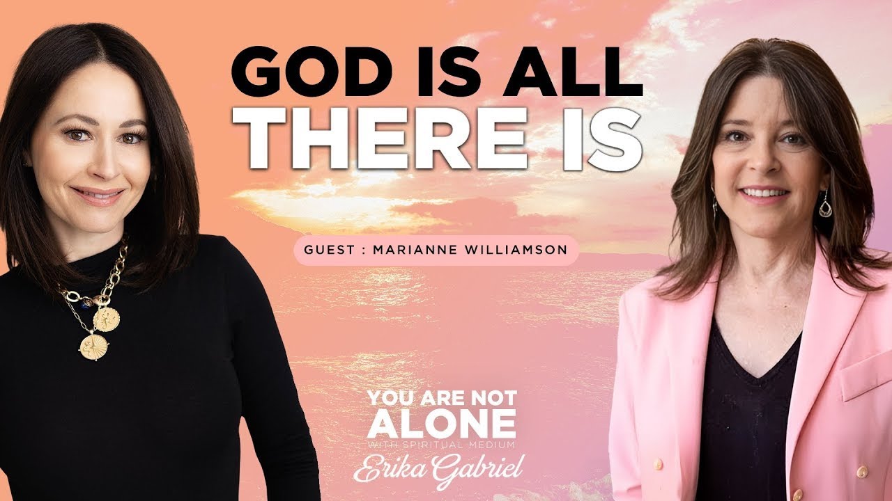 God Is All There Is with Marianne Williamson