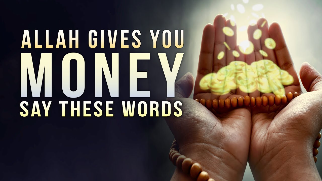 ALLAH GIVES YOU MONEY SAY 2 DUAS