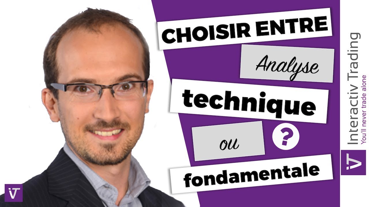 Faut-il Privil&eacute;gier l'Analyse Fondamentale ou Technique ? - Xavier Fenaux