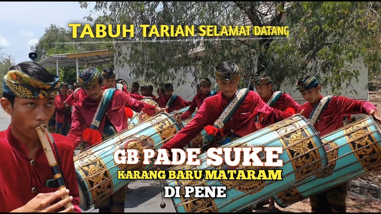 TABUH TARIAN SELAMAT DATANG GB PADE SUKE KARANG BARU MATARAM DI PENE