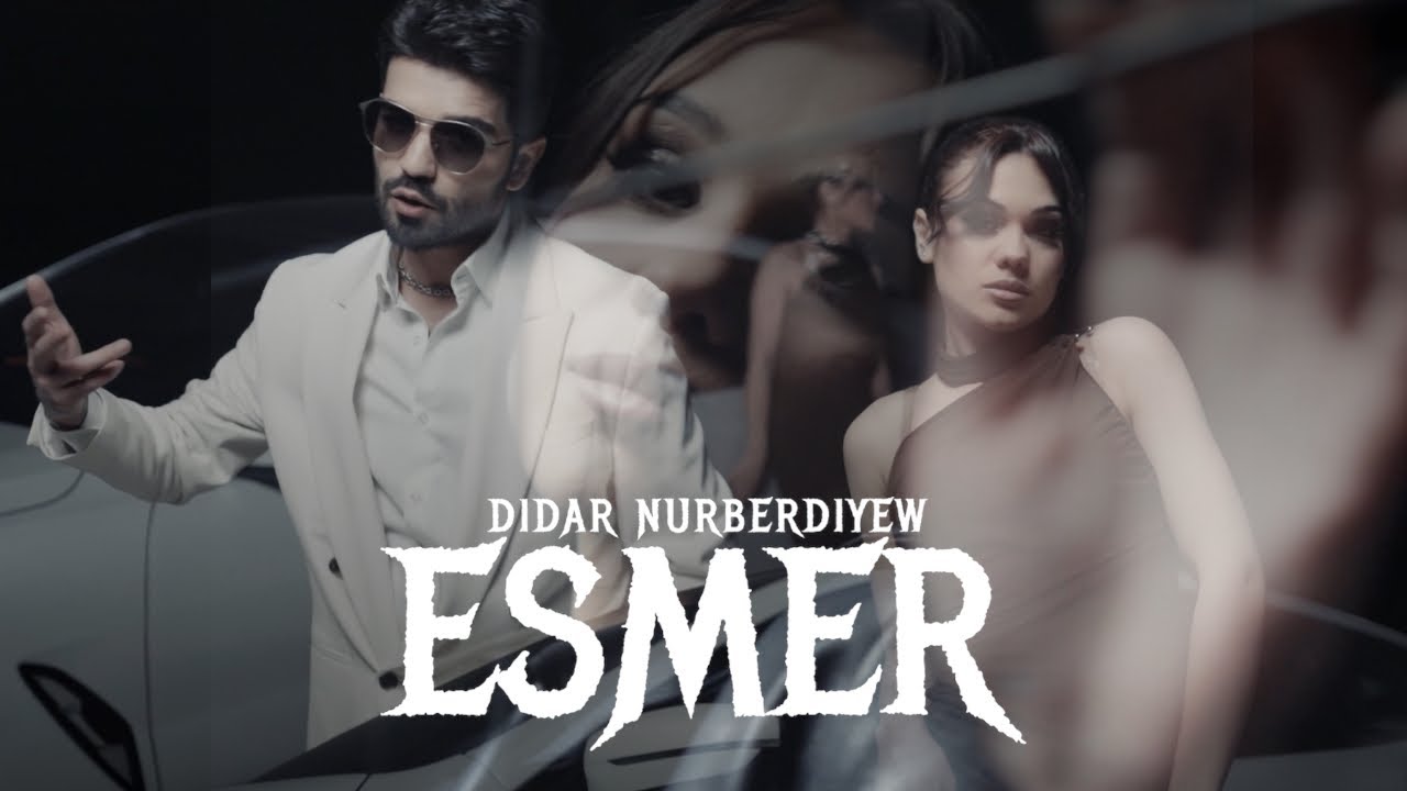 Didar Nurberdiyew - ESMER (Official Video)