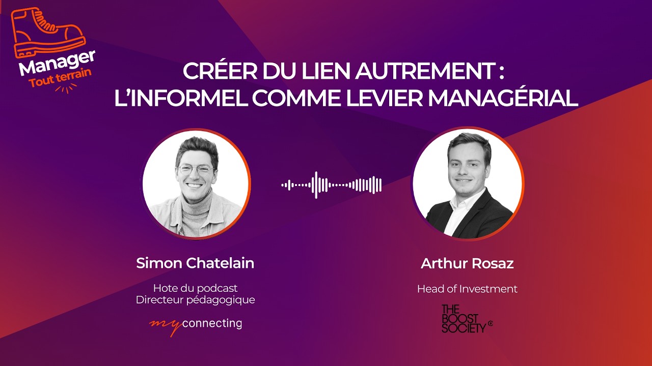 #8 – Créer du lien autrement : l’informel comme levier managérial – Arthur Rosaz