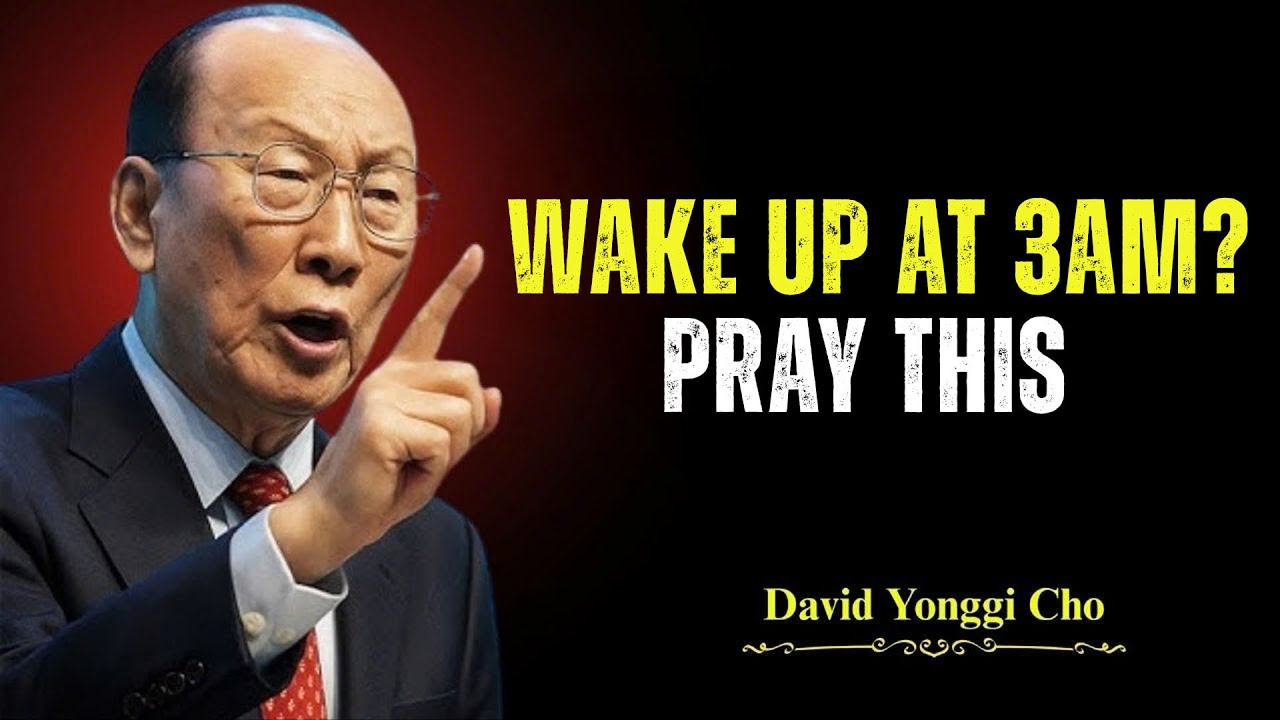 3AM Wake Up Call: A Powerful Prayer That Unlocks Breakthrough - Dr. David Yonggi Cho's