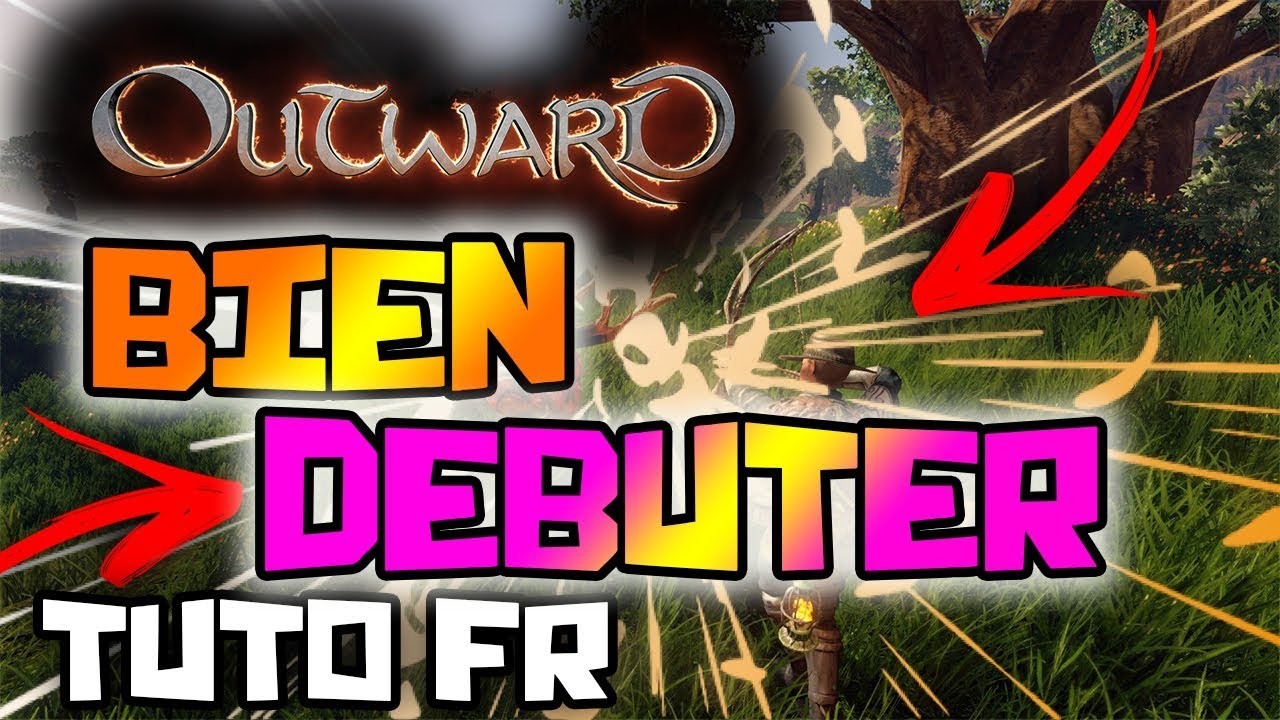 OUTWARD COMMENT BIEN DÉBUTER GAMEPLAY TUTO FR !