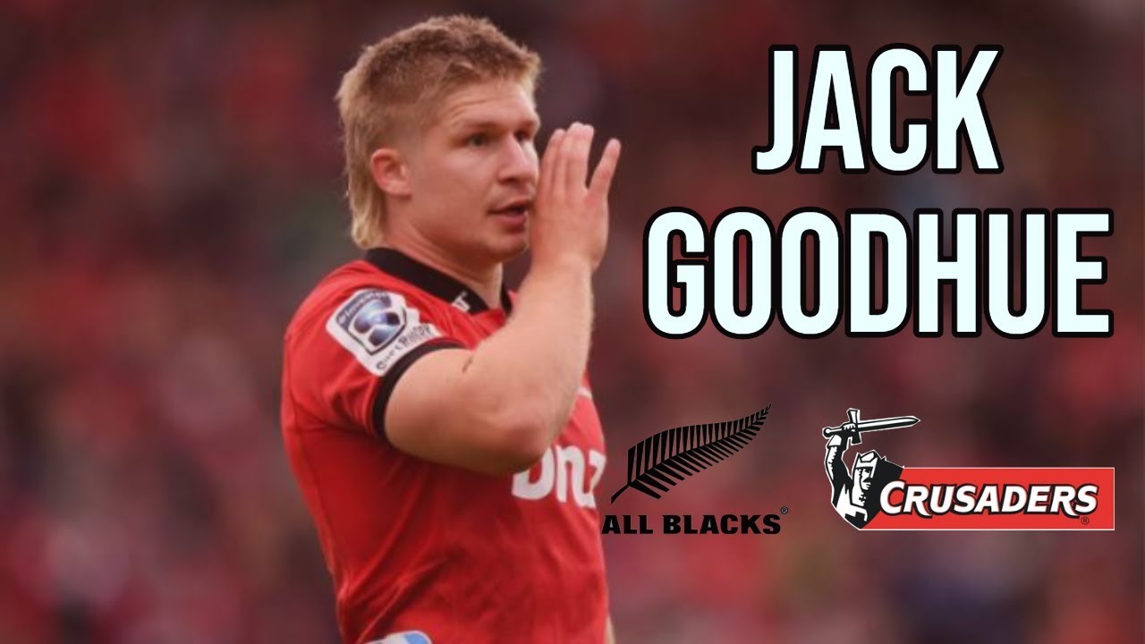 JACK GOODHUE  ▪️ New Zealand & Crusaders  ▪️ 2020