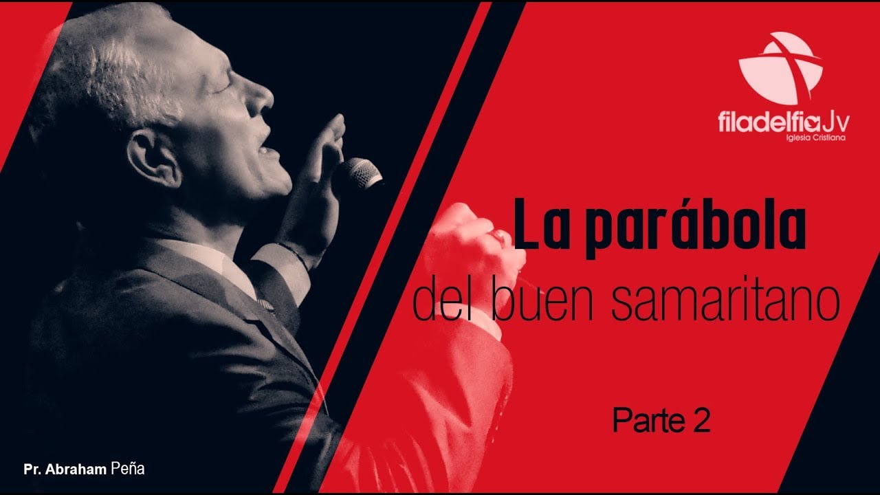 La parábola del buen samaritano 2 - Abraham Peña - Parábolas