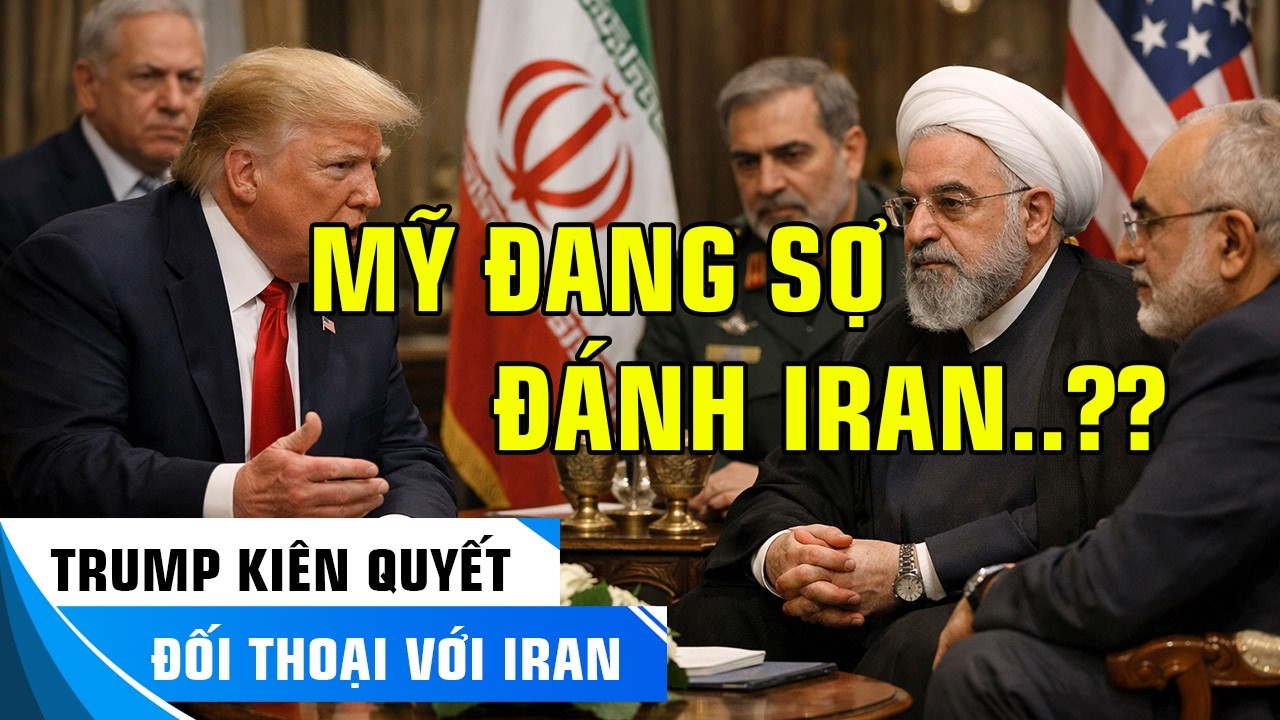 TRUMP KIÊN QUYẾT ĐỐI THOẠI VỚI IRAN SAU CUỘC GẶP CĂNG THẲNG VỚI ISRAEL