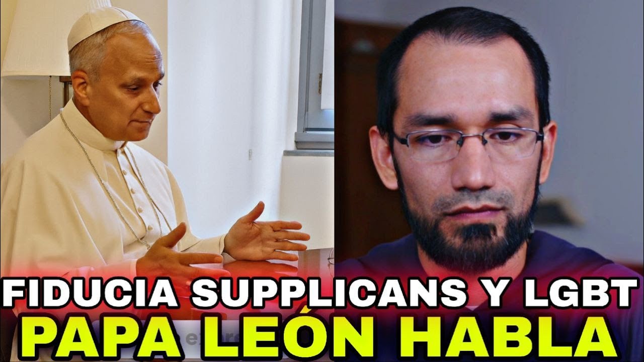 Papa León: ideología LGBT, Fiducia Supplicans 🔺¿Cambio de Doctrina? 👉Sacerdote reacciona