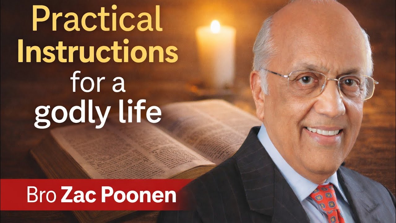 PRACTICAL INSTRUCTIONS FOR A GODLY LIFE|| BRO ZAC POONEN 