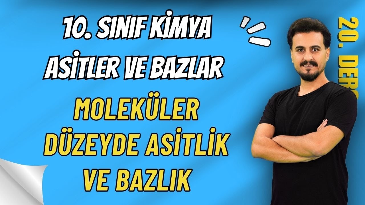 10.Sınıf Kimya | Moleküler Düzeyde Asitlik ve Bazlık | 20. Ders | #chtayfa