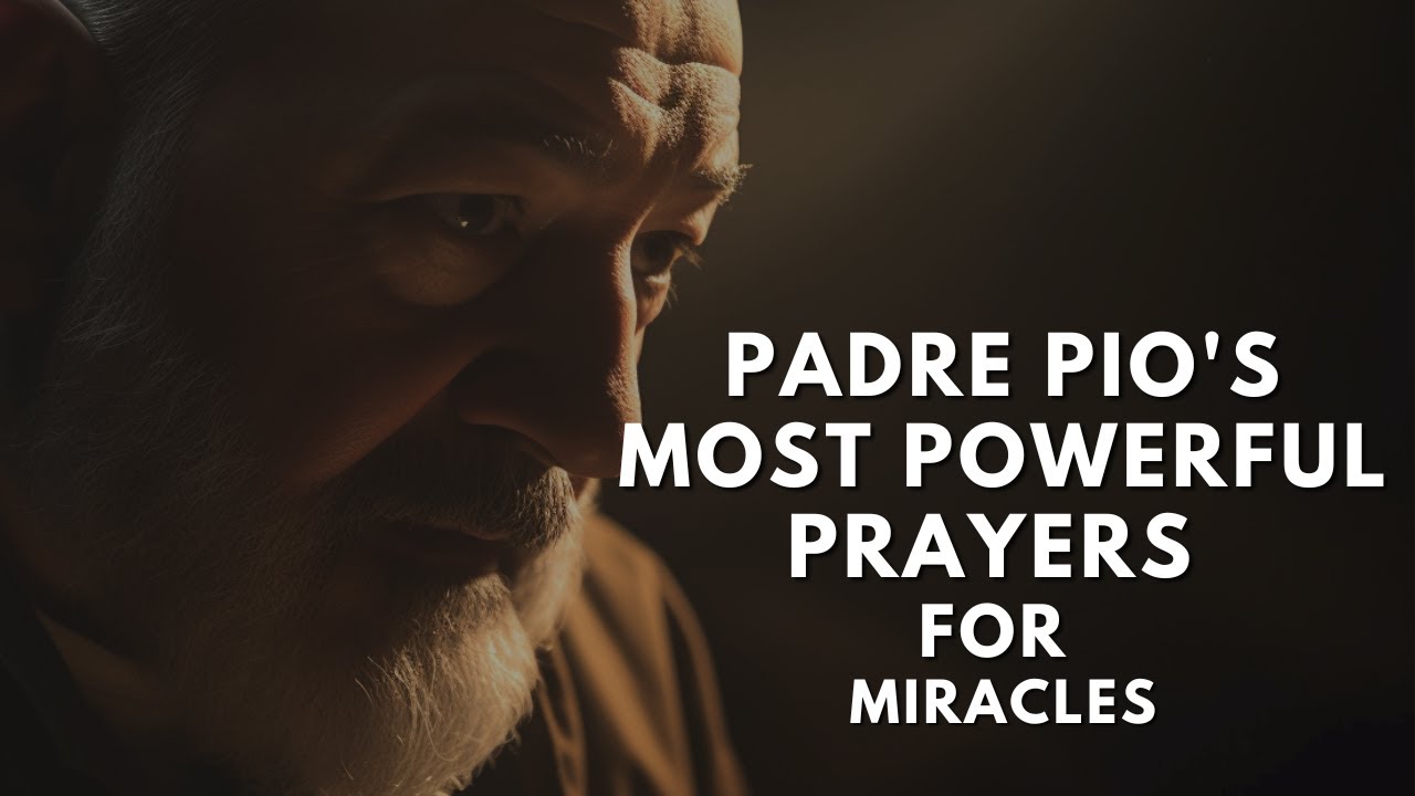 Padre Pio's Powerful Prayers for Healing, Protection and Blessing | Claim Your Miracles