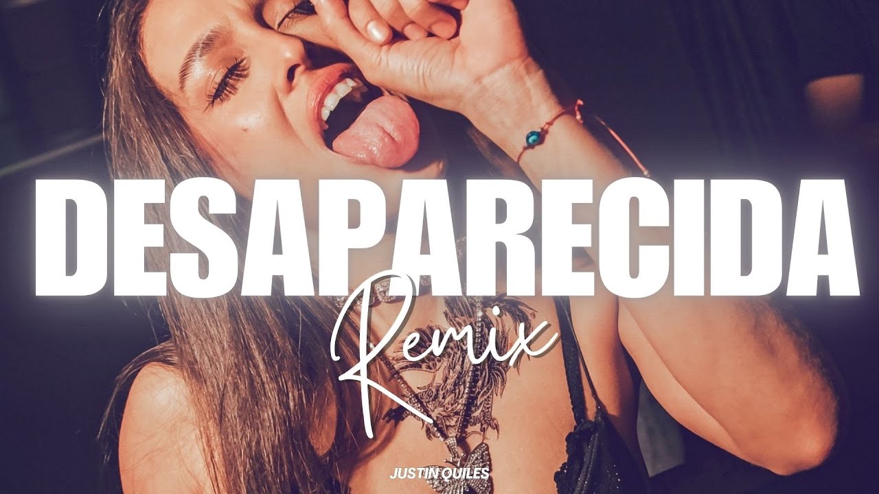 DESAPARECIDA (Turreo Edit) JUSTIN QUILES ✘ LUMIIX DJ