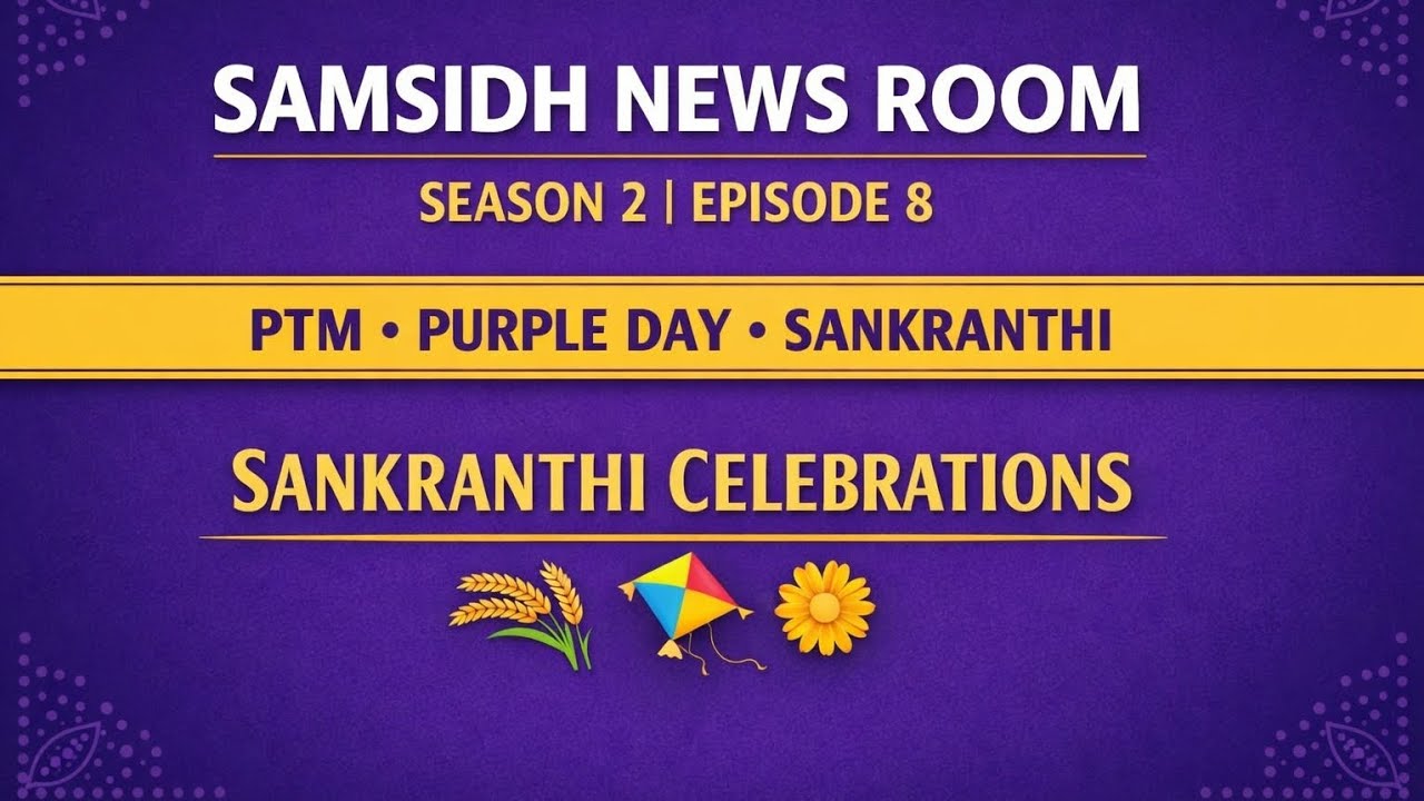 Samsidh News Room | Season 2 Episode 8 | PTM, Purple Day & Sankranthi Celebrations