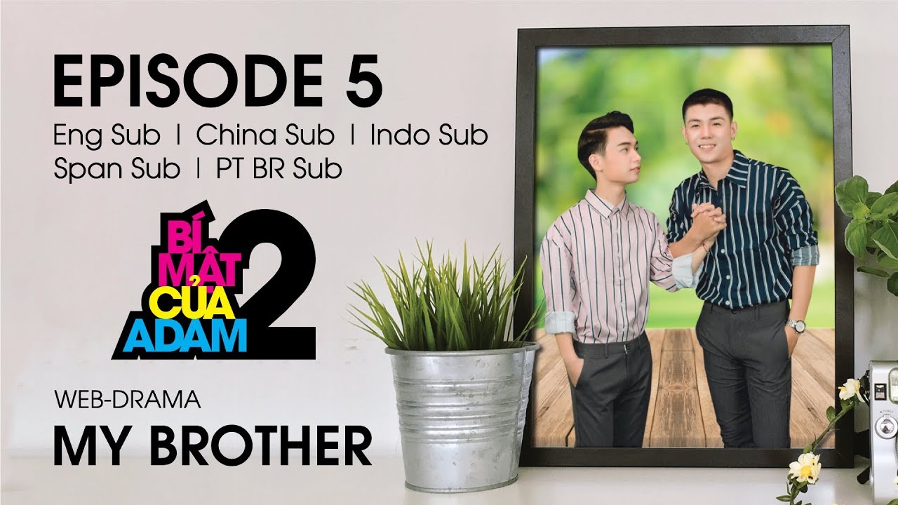 Web-drama Đam Mỹ | MY BROTHER - EP5 | OFFICIAL HD