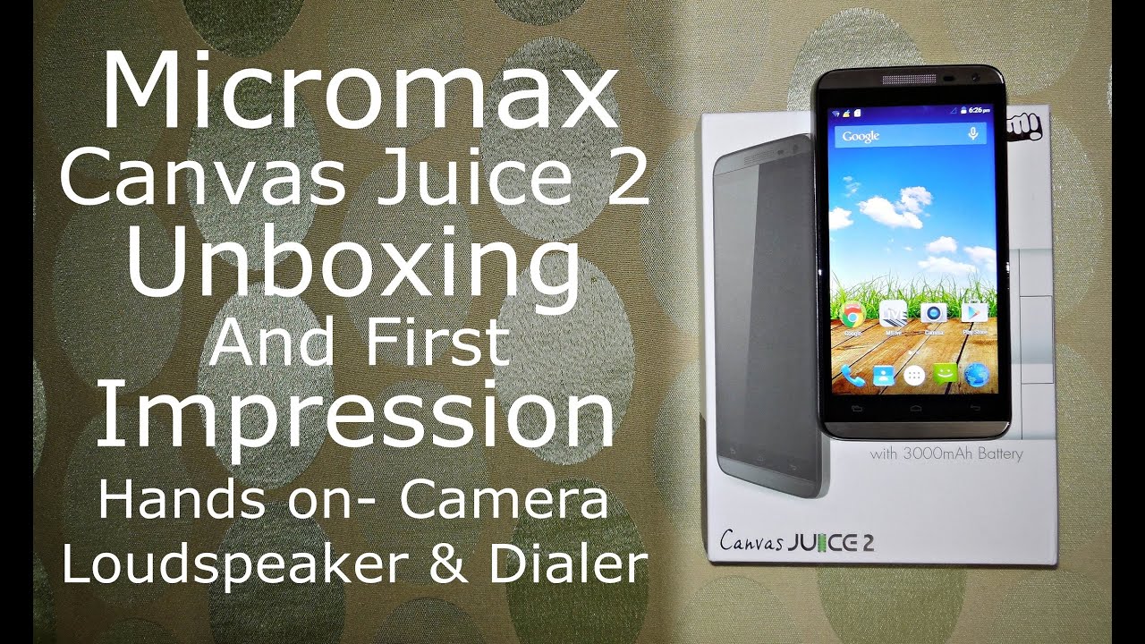 Micromax Canvas Juice 2 Unboxing & First Impression | Hands on Camera, Loudspeaker & Dialer