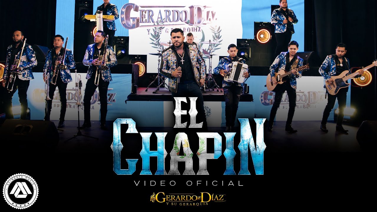 Gerardo Diaz y Su Gerarquia - El Chapín (Video Oficial)