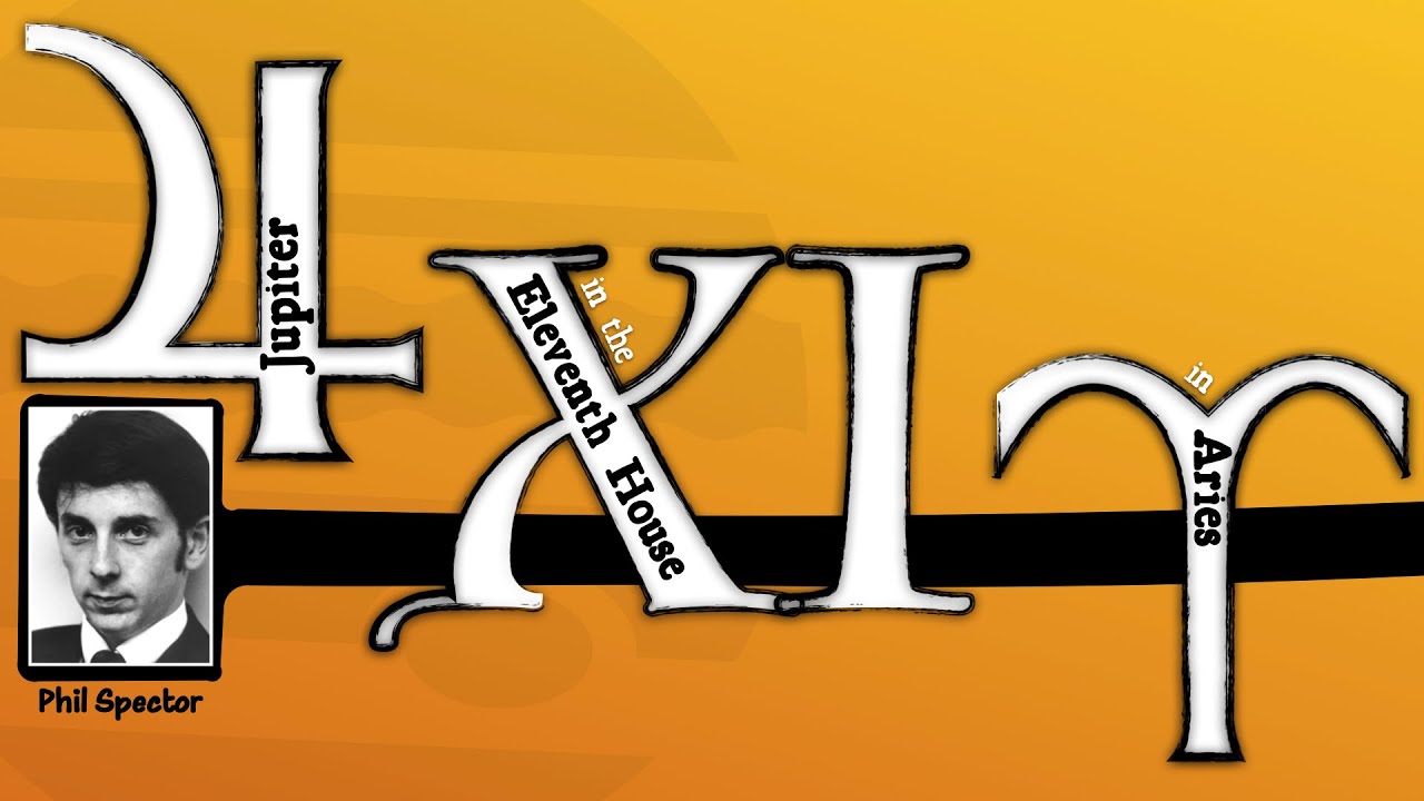 Phil Spector: Jupiter in Aries in the 11th House