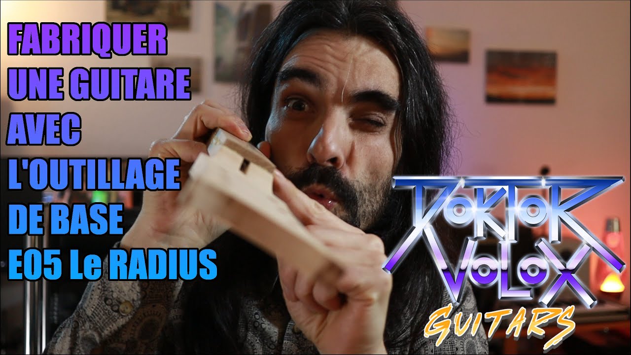Fabriquer une guitare électrique avec l'outillage de base E05 Le RADIUS Tuto Lutherie LesPaul Junior