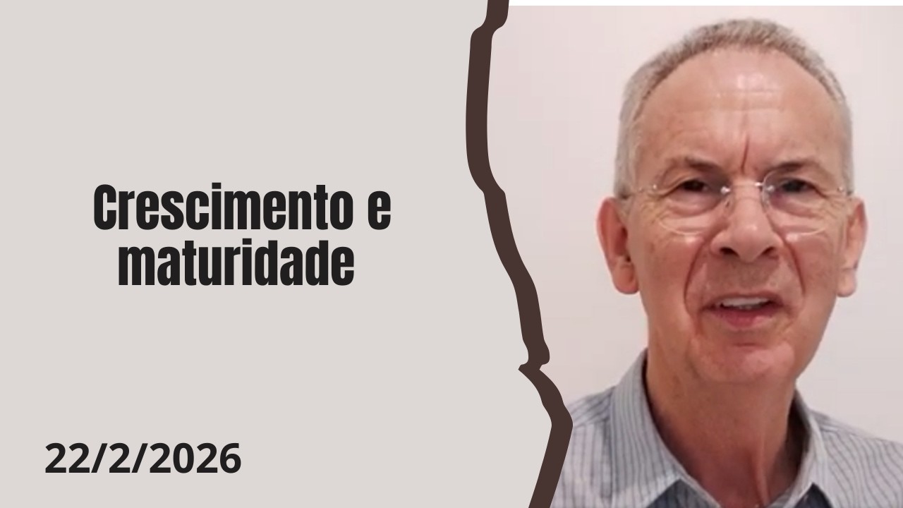 Palavra do dia.   Crescimento e maturidade