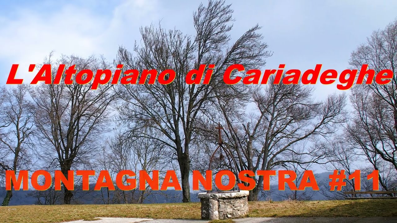 Montagna nostra n°11 – L’Altopiano di Cariadeghe