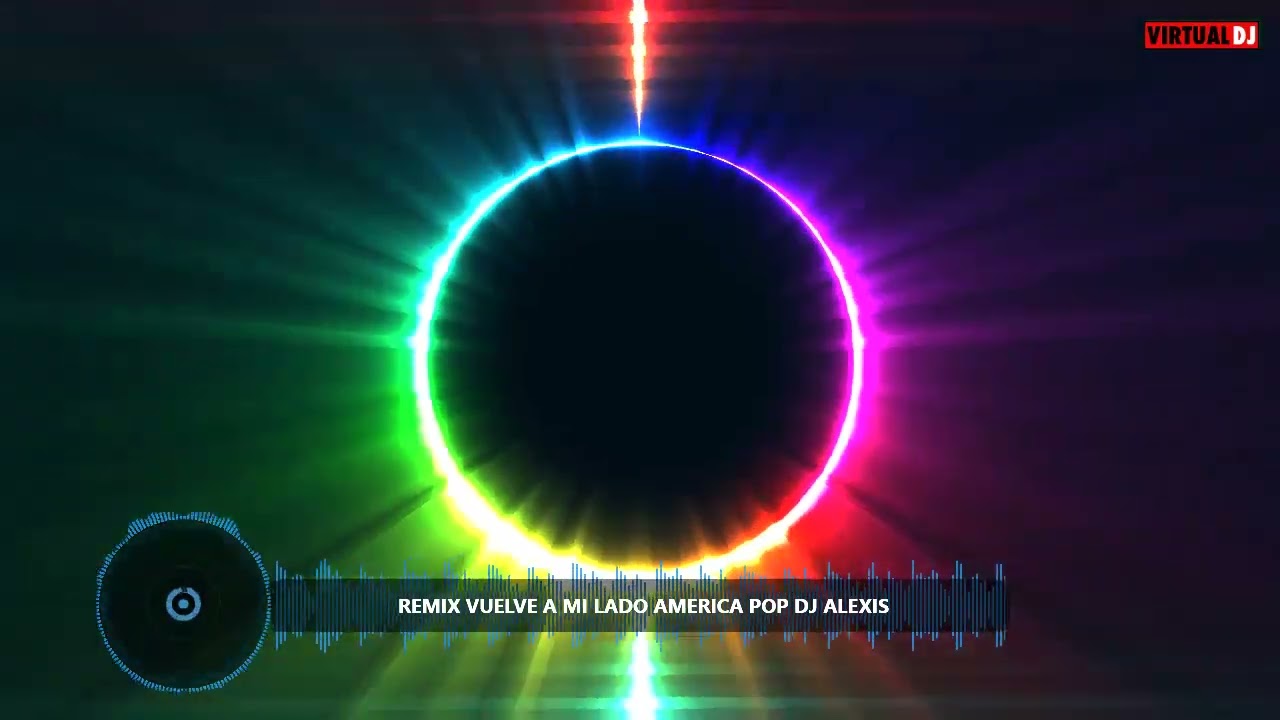 Remix Vuelve a Mi Lado Am&eacute;rica Pop Ft Dj Alexis Cajibio Cauca