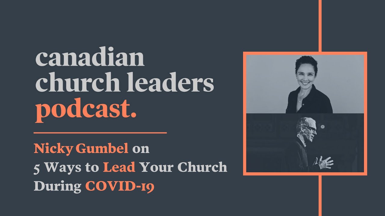 Nicky Gumbel on 5 Ways to Lead During COVID-19
