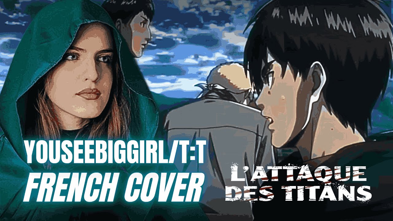 YouSeeBIGGIRL/T:T (FRENCH COVER) Attack on Titan || Vanessyel
