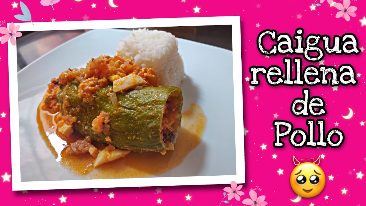 CAIGUA RELLENA DE POLLO RICA Y NUTRITIVA 🤗