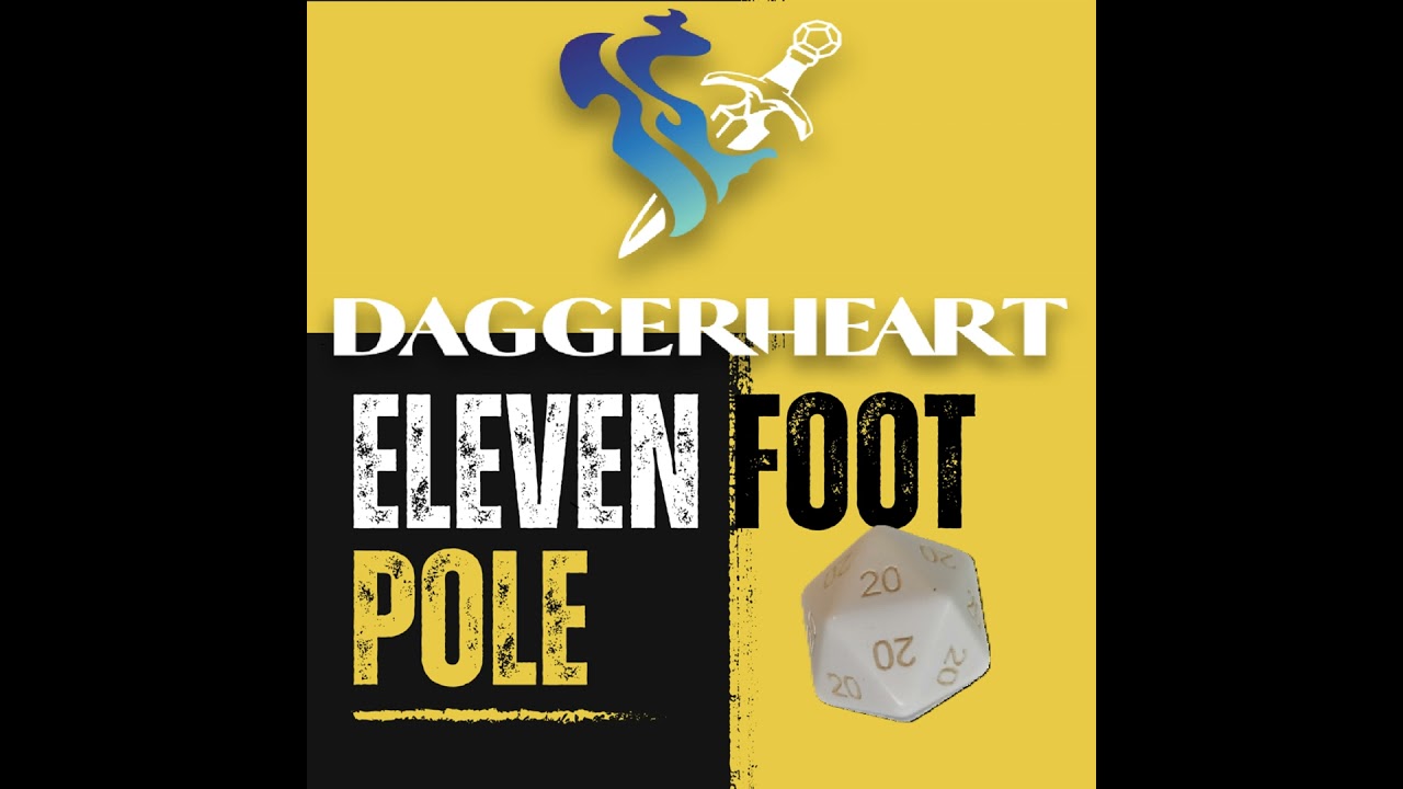Eleven Foot Pole - Daggerheart ep 22: The Last Days of Sindanore